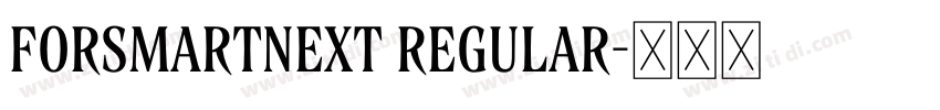 FORsmartNext Regular字体转换 FORsmartNext Regular字体转换